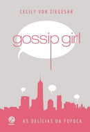 Livro Gossip Girl: As Delícias Da Fofoca (capa Dura) 2017 (Recondicionado)